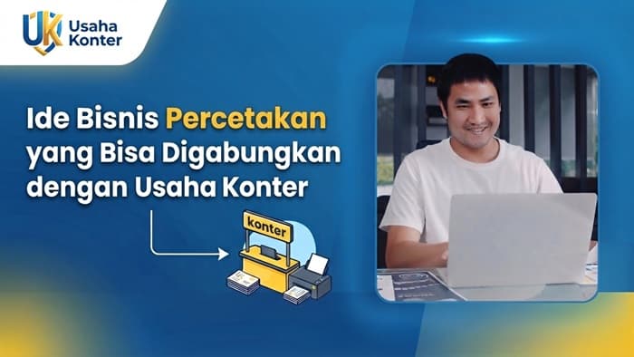 Ide Bisnis Percetakan yang Bisa Digabungkan dengan Usaha Konter